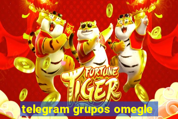 telegram grupos omegle